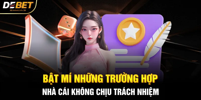 Bật mí những trường hợp nhà cái không chịu trách nhiệm
