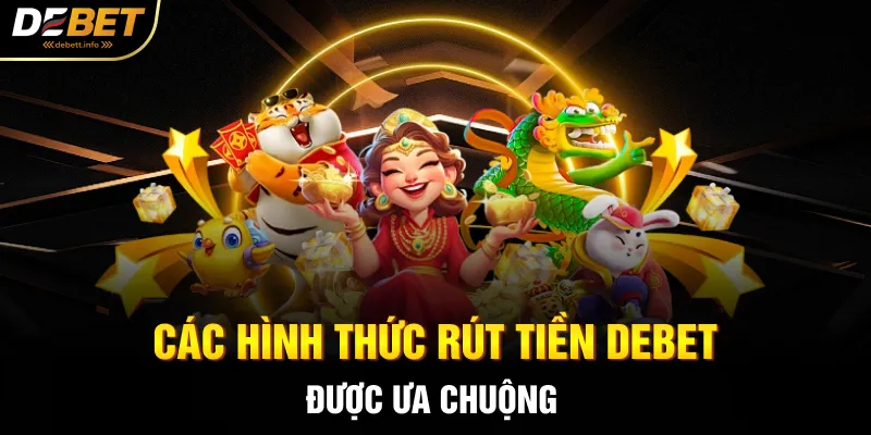 Các hình thức rút tiền Debet được ưa chuộng 