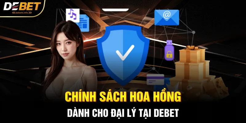 Chính sách hoa hồng dành cho đại lý tại Debet