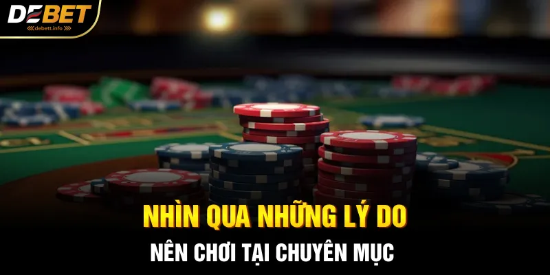 Nhìn qua những lý do nên chơi tại chuyên mục 