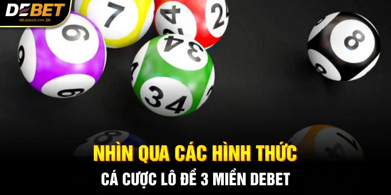 Nhìn qua các hình thức cá cược lô đề 3 miền Debet